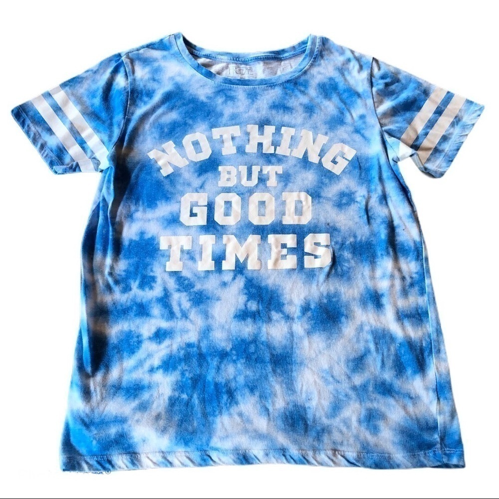 Tie Dye Shirt Nothing But Good Times Top Blue size Large
